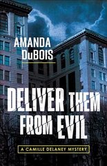 Deliver Them From Evil: A Camille Delaney Mystery kaina ir informacija | Fantastinės, mistinės knygos | pigu.lt