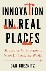 Innovation in Real Places: Strategies for Prosperity in an Unforgiving World kaina ir informacija | Enciklopedijos ir žinynai | pigu.lt