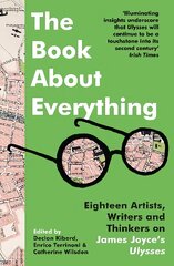 Book About Everything: Eighteen Artists, Writers and Thinkers on James Joyce's Ulysses kaina ir informacija | Apsakymai, novelės | pigu.lt