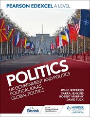 Pearson Edexcel A Level Politics: UK Government and Politics, Political Ideas and Global Politics kaina ir informacija | Socialinių mokslų knygos | pigu.lt