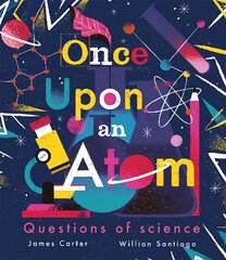 Once Upon an Atom: Questions of science kaina ir informacija | Knygos paaugliams ir jaunimui | pigu.lt