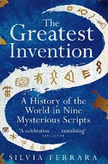 Greatest Invention: A History of the World in Nine Mysterious Scripts kaina ir informacija | Užsienio kalbos mokomoji medžiaga | pigu.lt