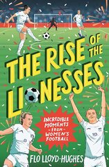 Rise of the Lionesses: Incredible Moments from Women's Football kaina ir informacija | Knygos paaugliams ir jaunimui | pigu.lt