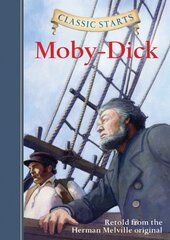 Classic Starts (R): Moby-Dick: Moby-Dick Abridged edition kaina ir informacija | Knygos paaugliams ir jaunimui | pigu.lt