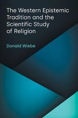 Western Epistemic Tradition and the Scientific Study of Religion kaina ir informacija | Dvasinės knygos | pigu.lt
