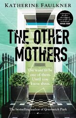 Other Mothers: the unguessable, unputdownable new thriller from the internationally bestselling author of Greenwich Park kaina ir informacija | Fantastinės, mistinės knygos | pigu.lt