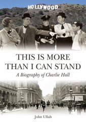 This is More Than I Can Stand: A Biography of Charlie Hall kaina ir informacija | Biografijos, autobiografijos, memuarai | pigu.lt