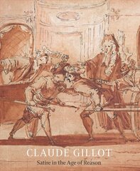 Claude Gillot: Satire in the Age of Reason цена и информация | Книги об искусстве | pigu.lt