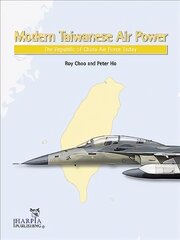 Modern Taiwanese Air Power: The Republic of China Air Force Today kaina ir informacija | Socialinių mokslų knygos | pigu.lt