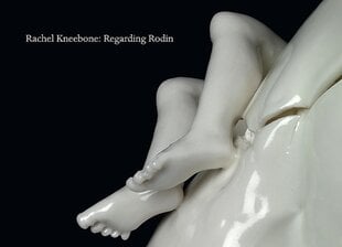 Rachel Kneebone: Regarding Rodin kaina ir informacija | Knygos apie meną | pigu.lt