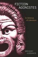 Fiction Agonistes: In Defense of Literature цена и информация | Исторические книги | pigu.lt