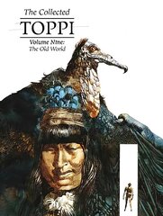 Collected Toppi Vol 9: The Old World цена и информация | Fantastinės, mistinės knygos | pigu.lt