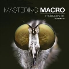 Mastering Macro Photography цена и информация | Книги по фотографии | pigu.lt