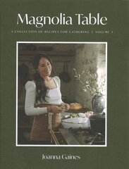 Magnolia Table, Volume 3: A Collection of Recipes for Gathering kaina ir informacija | Receptų knygos | pigu.lt