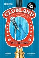 Clubland: How the Working Men's Club Shaped Britain цена и информация | Исторические книги | pigu.lt