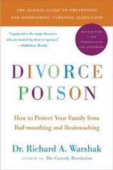 Divorce Poison New and Updated Edition: How to Protect Your Family from Bad-mouthing and Brainwashing New and Updated ed цена и информация | Самоучители | pigu.lt