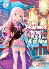 She Professed Herself Pupil of the Wise Man (Light Novel) Vol. 7 kaina ir informacija | Fantastinės, mistinės knygos | pigu.lt