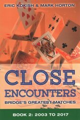 Close Encounters Book 2: Bridge's Greatest Matches (2003-2017) цена и информация | Книги о питании и здоровом образе жизни | pigu.lt