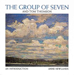 Group of Seven and Tom Thompson: An Introduction Reprint -- Back in Print ed. цена и информация | Книги по фотографии | pigu.lt