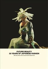 Future Beauty: 30 Years of Japanese Fashion: 30 Years of Japanese Fashion kaina ir informacija | Knygos apie meną | pigu.lt