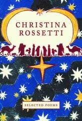 Christina Rossetti: Selected Poems kaina ir informacija | Poezija | pigu.lt