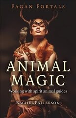 Pagan Portals - Animal Magic - Working with spirit animal guides: Animal Magic kaina ir informacija | Saviugdos knygos | pigu.lt