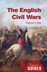 English Civil Wars: A Beginner's Guide kaina ir informacija | Istorinės knygos | pigu.lt