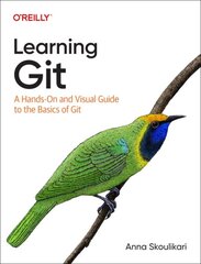 Learning Git: A Hands-On and Visual Guide to the Basics of Git цена и информация | Книги по экономике | pigu.lt