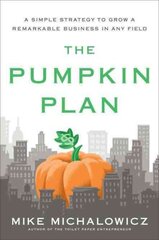 Pumpkin Plan: A Simple Strategy to Grow a Remarkable Business in Any Field цена и информация | Книги по экономике | pigu.lt