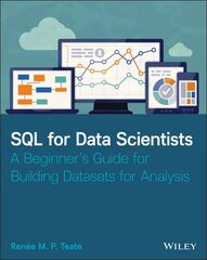SQL for Data Scientists: A Beginner's Guide for Building Datasets for Analysis kaina ir informacija | Ekonomikos knygos | pigu.lt