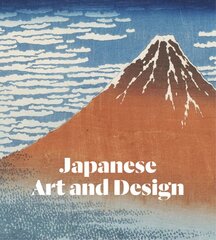 Japanese Art and Design: The Collections of the Victoria and Albert Museum kaina ir informacija | Knygos apie meną | pigu.lt