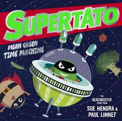 Supertato: Mean Green Time Machine: A brand-new adventure in the blockbuster series! цена и информация | Книги для малышей | pigu.lt