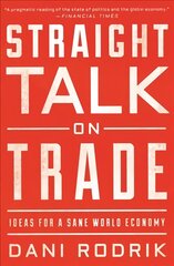 Straight Talk on Trade: Ideas for a Sane World Economy цена и информация | Книги по экономике | pigu.lt