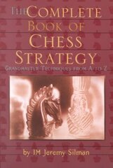 Complete Book of Chess Strategy: Grandmaster Techniques from A to Z illustrated edition kaina ir informacija | Knygos apie sveiką gyvenseną ir mitybą | pigu.lt