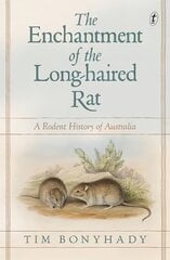 Enchantment Of The Long-haired Rat: A Rodent History of Australia цена и информация | Книги о питании и здоровом образе жизни | pigu.lt