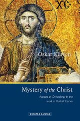 Mystery of the Christ: Aspects of Christology in the Work of Rudolf Steiner kaina ir informacija | Dvasinės knygos | pigu.lt