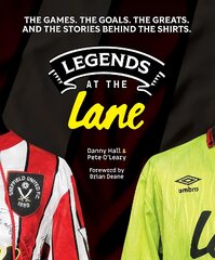 Legends at the Lane: The history of Sheffield United told through player shirts and other memorabilia kaina ir informacija | Knygos apie sveiką gyvenseną ir mitybą | pigu.lt