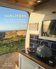 VanLifers: Beautiful Conversions for Life on the Road цена и информация | Путеводители, путешествия | pigu.lt