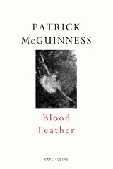 Blood Feather: 'He writes with Proustian elan and Nabokovian delight' John Banville kaina ir informacija | Poezija | pigu.lt