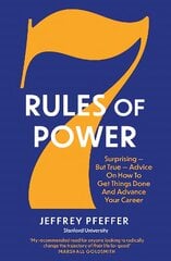 7 Rules of Power: Surprising - But True - Advice on How to Get Things Done and Advance Your   Career цена и информация | Самоучители | pigu.lt