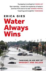 Water Always Wins: Thriving in an Age of Drought and Deluge kaina ir informacija | Ekonomikos knygos | pigu.lt