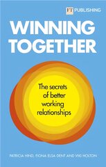 Winning Together: The secrets of better working relationships цена и информация | Книги по экономике | pigu.lt