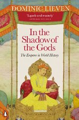 In the Shadow of the Gods: The Emperor in World History kaina ir informacija | Istorinės knygos | pigu.lt