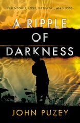 Ripple of Darkness: Friendship, Love, Betrayal, and Loss kaina ir informacija | Fantastinės, mistinės knygos | pigu.lt
