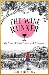 Wine Runner: My Year of Hard Yards and Vineyards kaina ir informacija | Kelionių vadovai, aprašymai | pigu.lt