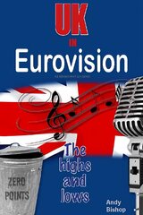 UK in Eurovision: The Highs and Lows цена и информация | Книги об искусстве | pigu.lt