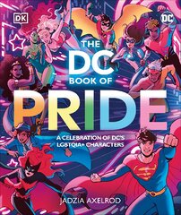 DC Book of Pride: A Celebration of DC's LGBTQIAplus Characters цена и информация | Книги для подростков и молодежи | pigu.lt