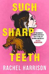 Such Sharp Teeth kaina ir informacija | Fantastinės, mistinės knygos | pigu.lt