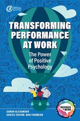 Transforming Performance at Work: The Power of Positive Psychology цена и информация | Книги по экономике | pigu.lt
