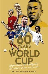 Sixty Years of the World Cup: Reflections on Football's Greatest Show on Earth цена и информация | Книги о питании и здоровом образе жизни | pigu.lt